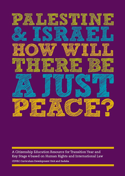 "© CDVEC Curriculum Development Unit, Sadaka – The Ireland Palestine Alliance, Centre for Cross Border Studies and Authors 2012"